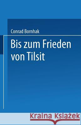 Geschichte Des Preußischen Verwaltungsrechts: Zweiter Band: Bis Zum Frieden Von Tilsit Bornhak, Conrad 9783642519277 Springer