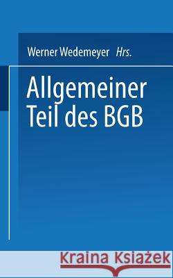 Allgemeiner Teil Des Bgb Werner Wedemeyer 9783642519543