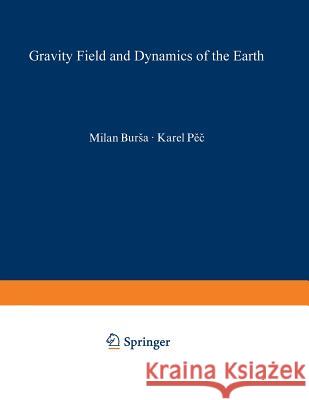Gravity Field and Dynamics of the Earth Milan Bursa Karel Pec J. Tauer 9783642520631 Springer