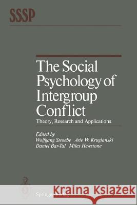 The Social Psychology of Intergroup Conflict: Theory, Research and Applications Stroebe, Wolfgang 9783642521263 Springer