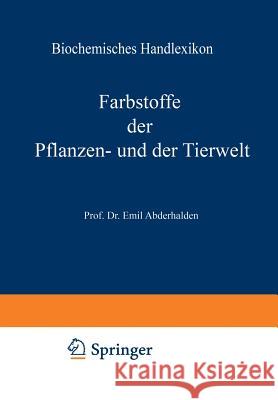 Biochemisches Handlexikon: VI. Band: Farbstoffe Der Pflanzen- Und Der Tierwelt Altenburg, H. 9783642521379 Springer