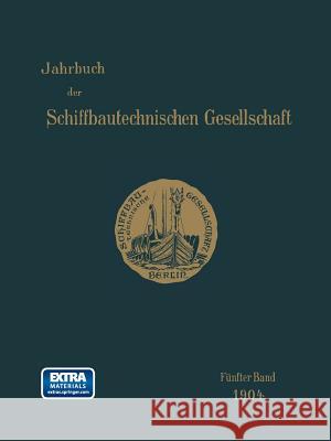 Jahrbuch Der Schiffbautechnischen Gesellschaft: Fünfter Band Schiffbautechnische Gesellschaft 9783642521409 Springer