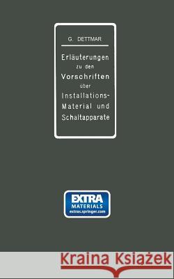 Erläuterungen Zu Den Vorschriften Für Die Konstruktion Und Prüfung Von Installationsmaterial, Den Vorschriften Für Die Konstruktion Und Prüfung Von Sc Dettmar, Georg 9783642521577