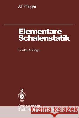 Elementare Schalenstatik A. Pfluger 9783642522178 Springer