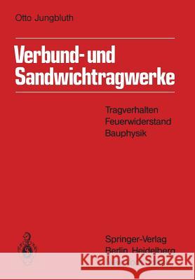 Verbund- Und Sandwichtragwerke: Tragverhalten, Feuerwiderstand, Bauphysik Berner, K. 9783642522598