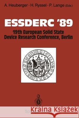 Essderc '89: 19th European Solid State Device Research Conference, Berlin Heuberger, Anton 9783642523168 Springer