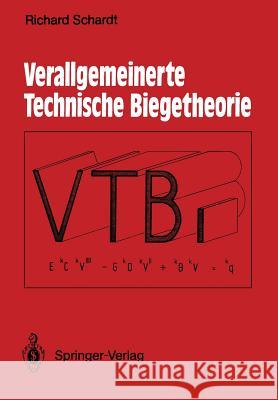 Verallgemeinerte Technische Biegetheorie: Lineare Probleme Schardt, Richard 9783642523311 Springer