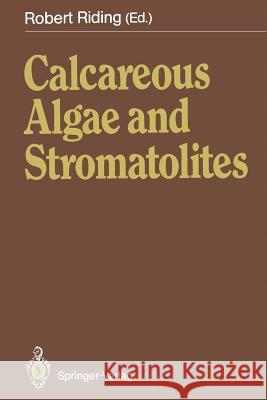Calcareous Algae and Stromatolites Robert Riding 9783642523373