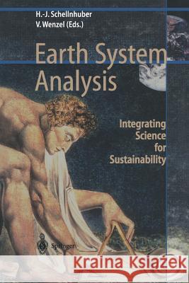 Earth System Analysis: Integrating Science for Sustainability Schellnhuber, Hans-Joachim 9783642523564