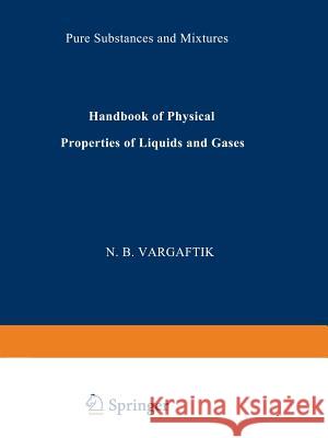 Handbook of Physical Properties of Liquids and Gases: Pure Substances and Mixtures Touloukian, Y. S. 9783642525063