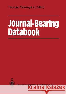 Journal-Bearing Databook Tsuneo Someya T. Someya J. Mitsui 9783642525117 Springer
