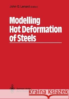 Modelling Hot Deformation of Steels: An Approach to Understanding and Behaviour Lenard, John G. 9783642525179 Springer