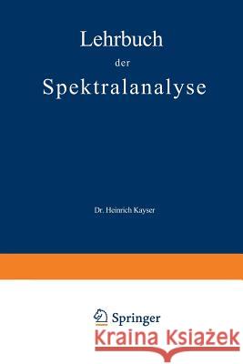 Lehrbuch Der Spektralanalyse Heinrich Kayser Heinrich Kayser 9783642525230 Springer