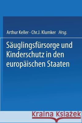 Säuglingsfürsorge Und Kinderschutz in Den Europäischen Staaten: Ein Handbuch Für Ärzte, Richter, Vormünder, Verwaltungsbeamte Und Sozialpolitiker, Für Andersson, I. 9783642525360 Springer