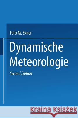 Dynamische Meteorologie Felix M Felix M. Exner 9783642525490 Springer