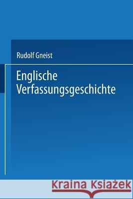 Englische Verfassungsgeschichte Rudolf Gneist 9783642525506 Springer