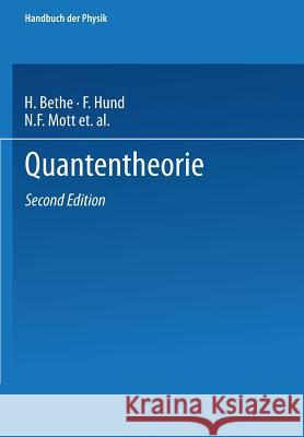 Quantentheorie H. Bethe, F. Hund, N.F. Mott, W. Pauli, A. Rubinowicz, G. Wentzel, A. Smekal 9783642525650 Springer-Verlag Berlin and Heidelberg GmbH & 