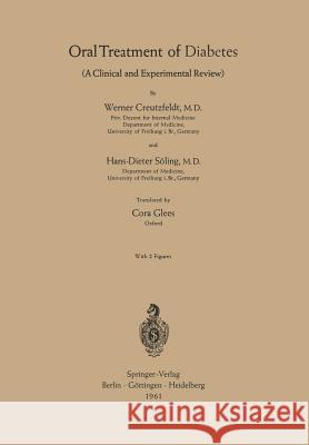 Oral Treatment of Diabetes: A Clinical and Experimental Review Glees, Cora 9783642526930 Springer