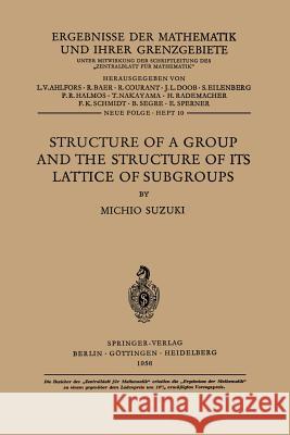 Structure of a Group and the Structure of its Lattice of Subgroups Michio Suzuki 9783642527609 Springer-Verlag Berlin and Heidelberg GmbH & 