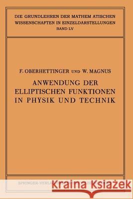 Anwendung Der Elliptischen Funktionen in Physik Und Technik Fritz Oberhettinger Wilhelm Magnus 9783642527944 Springer