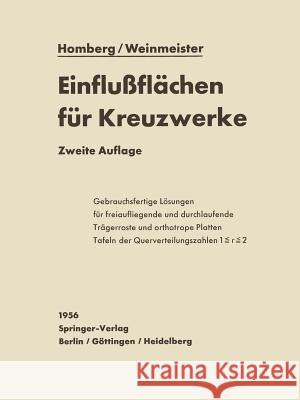 Einflußflächen Für Kreuzwerke: Freiaufliegende Und Über Mehrere Öffnungen Durchlaufende Systeme Homberg, Hellmut 9783642528682 Springer