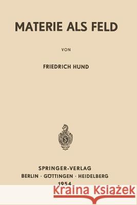 Materie ALS Feld: Eine Einführung Hund, Friedrich 9783642528705 Springer