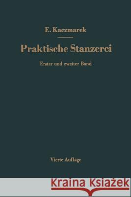 Praktische Stanzerei Ein Buch Für Betrieb Und Büro Mit Aufgaben Und Lösungen: Zweiter Band Ziehen, Hohlstanzen, Pressen Automatische Zuführ-Vorrichtun Kaczmarek, Eugen 9783642529122 Springer