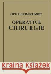 Operative Chirurgie Kleinschmidt, Otto 9783642529306 Springer