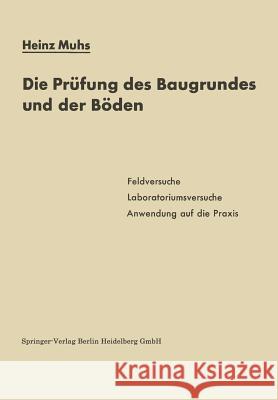 Die Prüfung Des Baugrundes Und Der Böden Muhs, Heinz 9783642530142