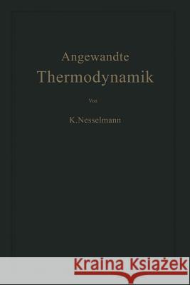 Die Grundlagen Der Angewandten Thermodynamik Nesselmann, Kurt 9783642530722