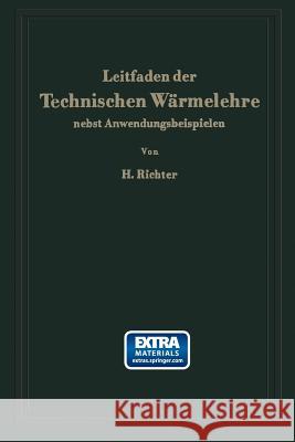 Leitfaden Der Technischen Wärmelehre Nebst Anwendungsbeispielen Richter, Hugo 9783642531873 Springer