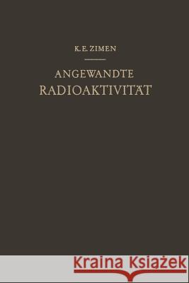 Angewandte Radioaktivität Karl E Karl E. Zimen 9783642532733 Springer