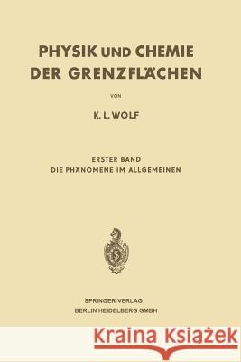 Physik Und Chemie Der Grenzflächen: Erster Band: Die Phänomene Im Allgemeinen Wolf, Karl L. 9783642532948 Springer