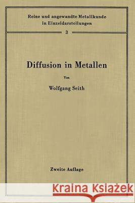 Diffusion in Metallen: Platzwechselreaktionen Seith, Wolfgang 9783642532986 Springer
