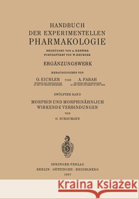 Morphin Und Morphinähnlich Wirkende Verbindungen Schaumann, O. 9783642533334 Springer