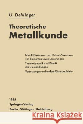 Theoretische Metallkunde Ulrich Dehlinger 9783642533563 Springer