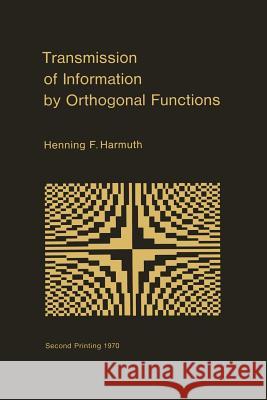 Transmission of Information by Orthogonal Functions Henning F Henning F. Harmuth 9783642533594 Springer