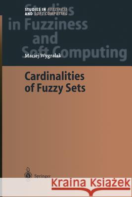 Cardinalities of Fuzzy Sets Maciej Wygralak 9783642535147