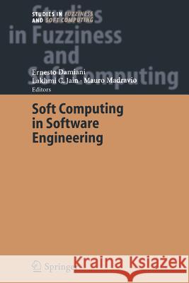 Soft Computing in Software Engineering Ernesto Damiani Mauro Madravio 9783642535833
