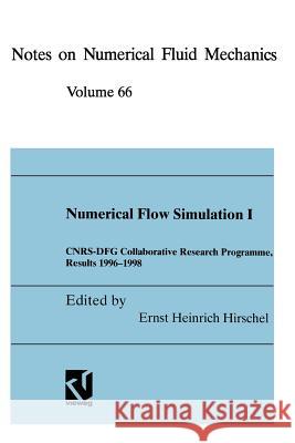 Numerical Flow Simulation I: CNRS-DFG Collaborative Research Programme, Results 1996–1998 Christian Breitsamter, Ernst Heinrich Hirschel 9783642535901