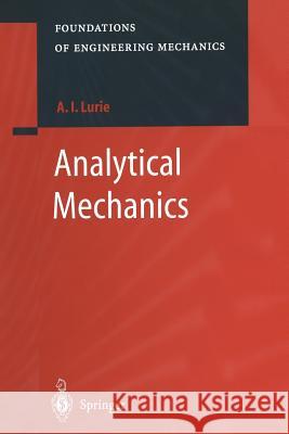 Analytical Mechanics A.I. Lurie, A. Belyaev 9783642536502