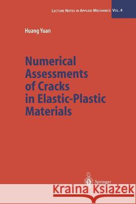 Numerical Assessments of Cracks in Elastic-Plastic Materials Huang Yuan 9783642536632 Springer