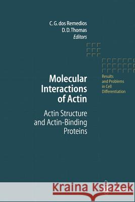Molecular Interactions of Actin: Actin Structure and Actin-Binding Proteins Dos Remedios, C. G. 9783642536755 Springer