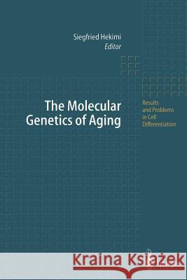 The Molecular Genetics of Aging Siegfried Hekimi 9783642536861 Springer-Verlag Berlin and Heidelberg GmbH & 