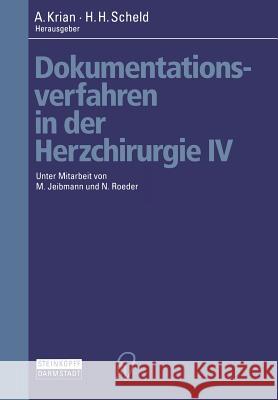 Dokumentationsverfahren in Der Herzchirurgie IV A. Krian H. -H Scheld 9783642537684 Steinkopff-Verlag Darmstadt