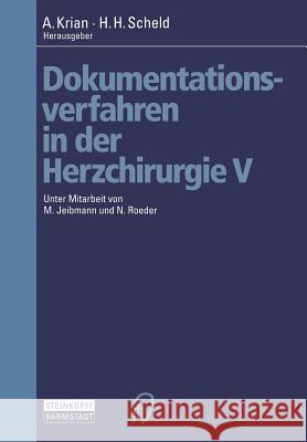 Dokumentationsverfahren in Der Herzchirurgie V M. Jeibmann N. Roeder H. H. Scheld 9783642537714 Steinkopff-Verlag Darmstadt