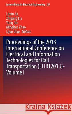 Proceedings of the 2013 International Conference on Electrical and Information Technologies for Rail Transportation (Eitrt2013)-Volume I Jia, Limin 9783642537776