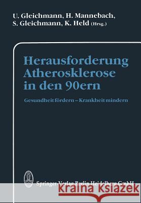 Herausforderung Atherosklerose in Den 90ern: Gesundheit Fördern -- Krankheit Mindern Gleichmann, U. 9783642537967 Steinkopff-Verlag Darmstadt