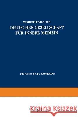 Einundsechzigster Kongress: Gehalten Zu Wiesbaden Vom 18.-21. April 1955 Kauffmann, Fr 9783642538223