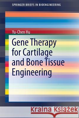 Gene Therapy for Cartilage and Bone Tissue Engineering Yu-Chen Hu 9783642539220
